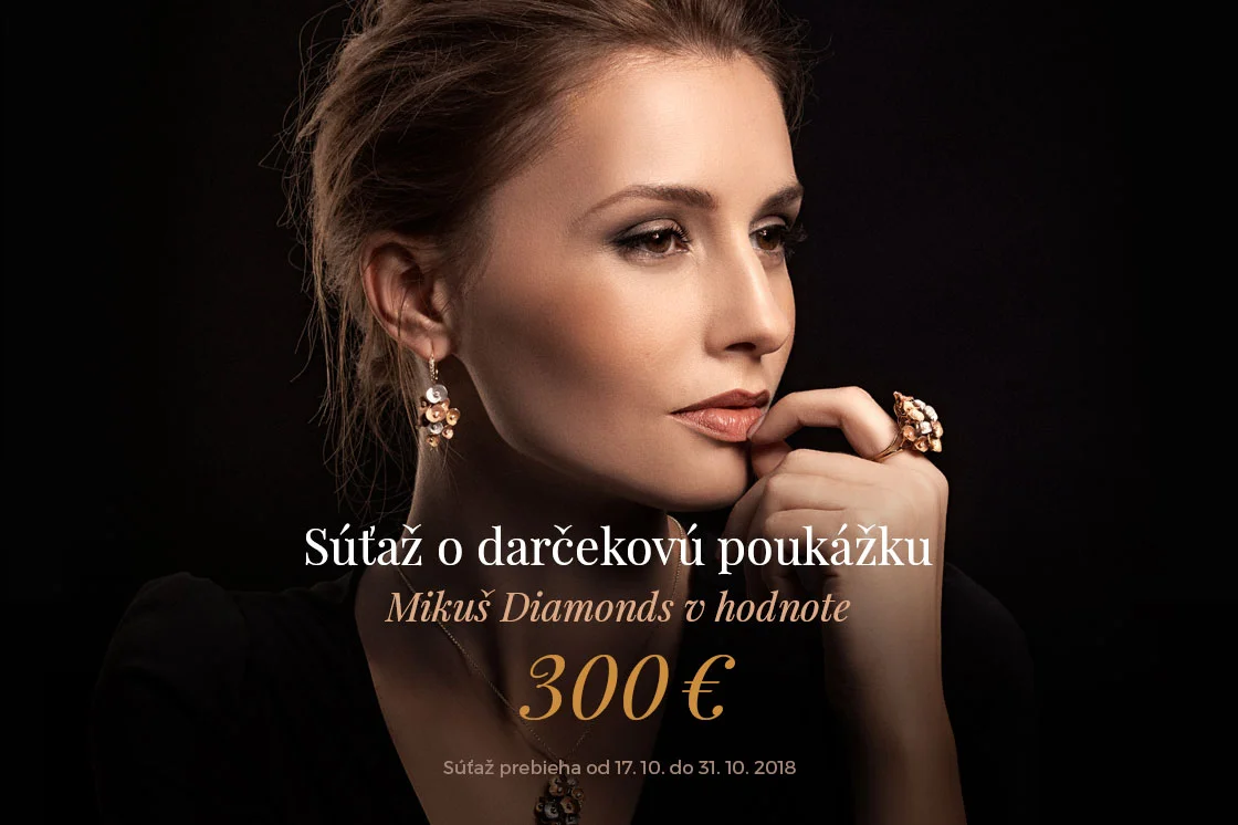 Súťaž o poukážku Mikuš Diamonds v hodnote 300 EUR!