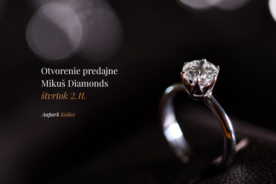 Blog - Otvorenie novej predajne Mikuš Diamonds v Košiciach
